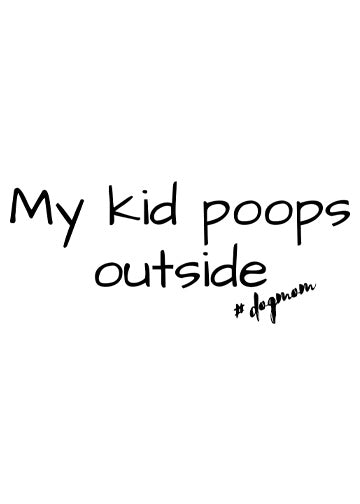 My kid poops outside #dogmom