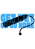 Get wet or go home