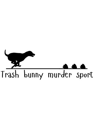 Trash bunny murder sport